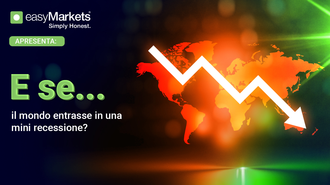  E se...  il mondo entrasse in una mini recessione?